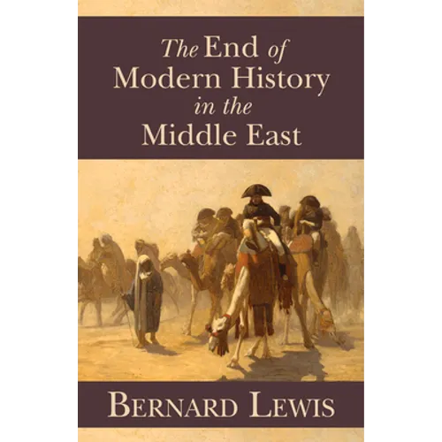 The End of Modern History in the Middle East
