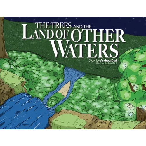 The Trees and The Land of Other Waters