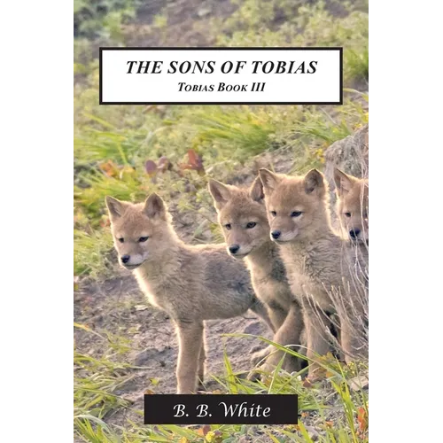 The Sons of Tobias: Tobias Book III