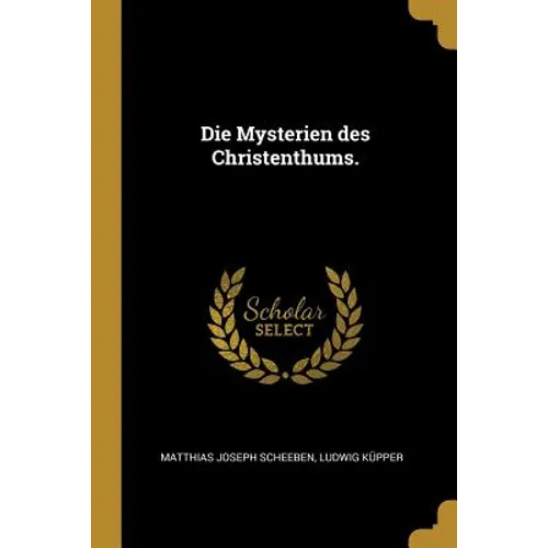 Die Mysterien des Christenthums.