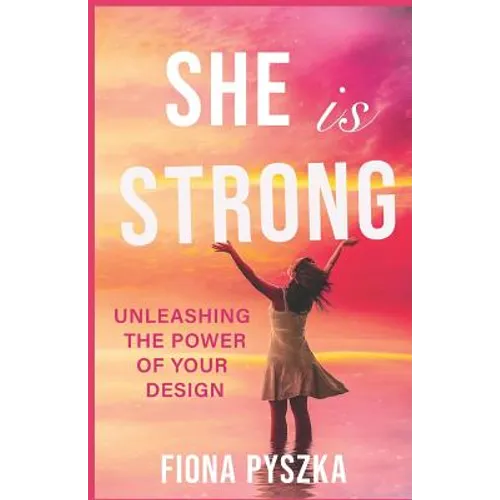 She is Strong: Unleashing The Power Of Your Design