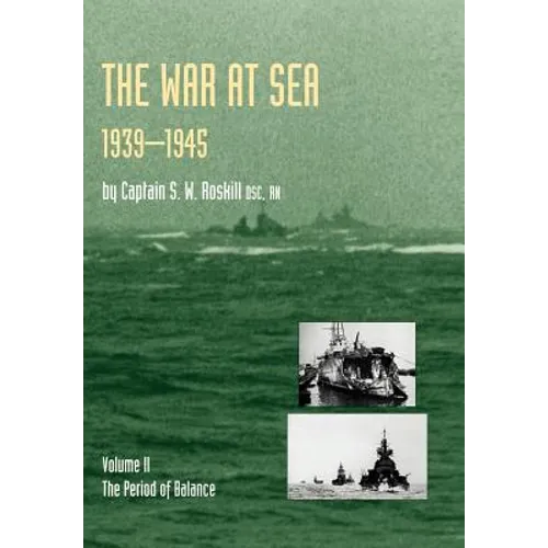 War at Sea 1939-45: Volume II The Period of Balance OFFICIAL HISTORY OF THE SECOND WORLD WAR