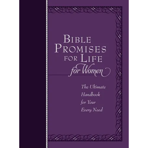 Bible Promises for Life for Women: The Ultimate Handbook for Your Every Need