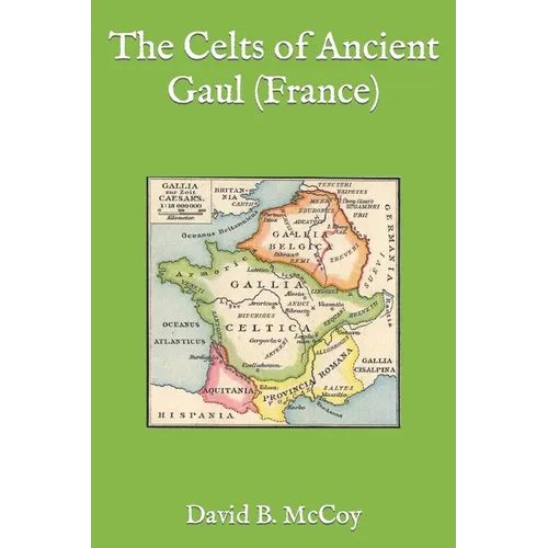 The Celts of Ancient Gaul (France)