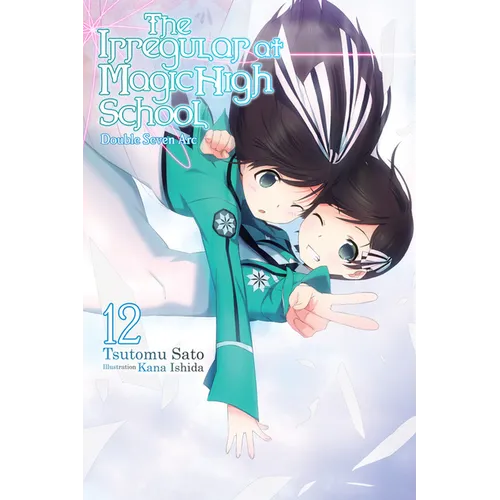 The Irregular at Magic High School, Vol. 12 (Light Novel): Double Seven ARC Volume 12