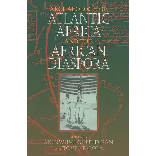 Archaeology of Atlantic Africa and the African Diaspora