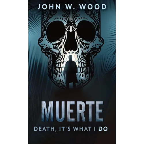 Muerte - Death, It's What I Do