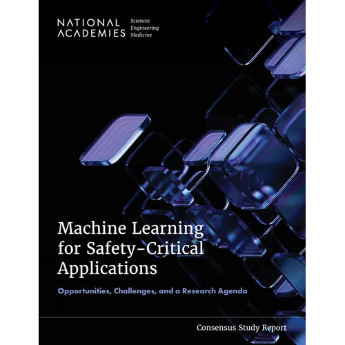 Machine Learning for Safety-Critical Applications: Opportunities, Challenges, and a Research Agenda