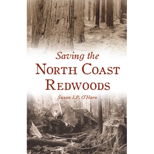 Saving the North Coast Redwoods