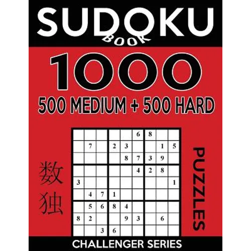 Sudoku Book 1,000 Puzzles, 500 Medium and 500 Hard: Sudoku Puzzle Book With Two Levels of Difficulty To Improve Your Game