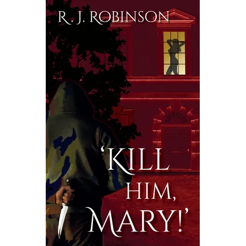 'Kill Him, Mary!': Gritty, Erotic, Dark Action Thriller