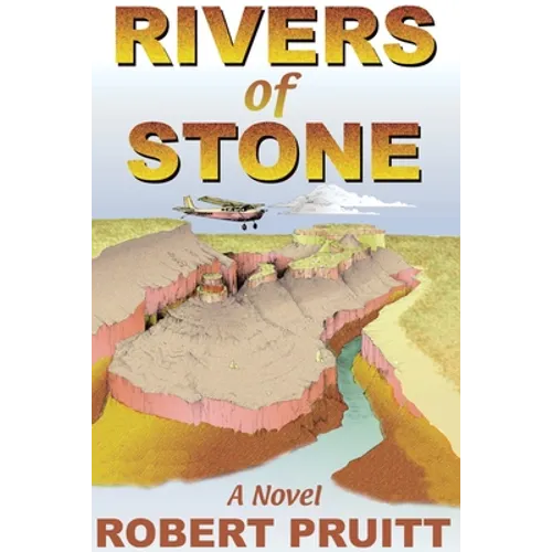 Rivers of Stone: A Novel of Adventure and Intrigue