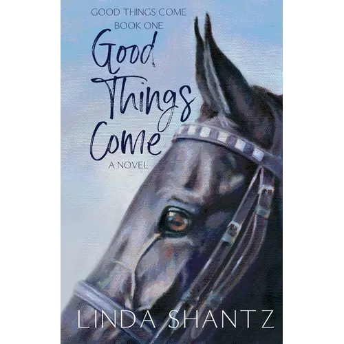 Good Things Come: Good Things Come Book 1