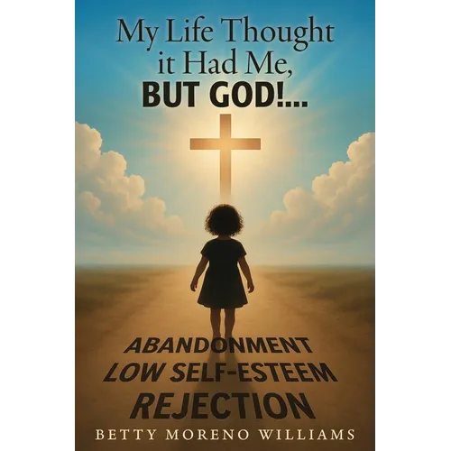 My Life Thought it Had Me,: But God!...