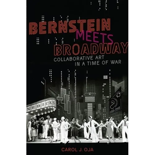 Bernstein Meets Broadway: Collaborative Art in a Time of War - Paperback