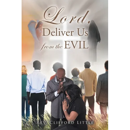 Lord, Deliver Us from the Evil