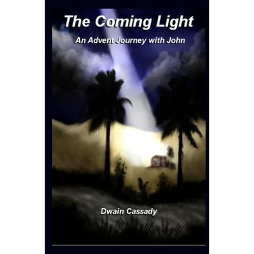 The Coming Light: An Advent Journey with John