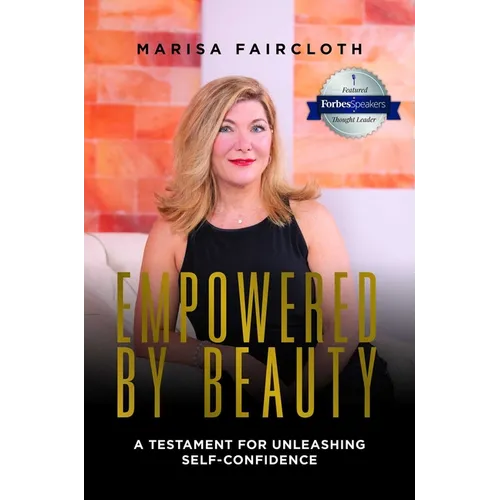 Empowered by Beauty: A Testament for Unleashing Self-Confidence: A Testament for Unleashing Self-Confidence