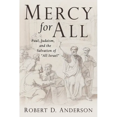 Mercy for All: Paul, Judaism, and the Salvation of "All Israel"