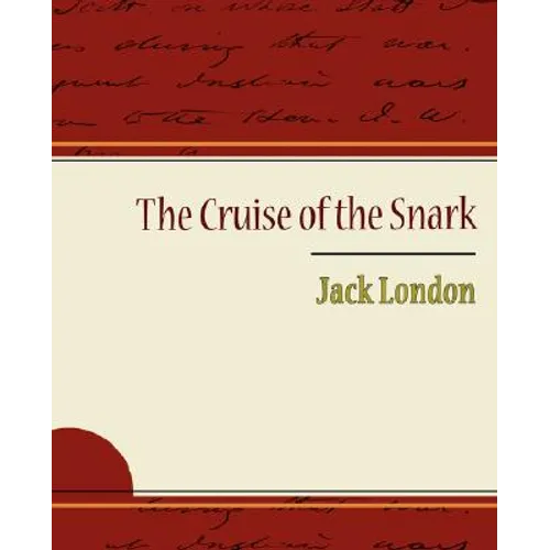 The Cruise of the Snark - Jack London