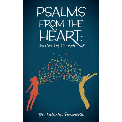 Psalms from the Heart: Devotions of Triumph