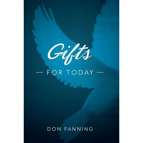 Gifts for Today: An analysis of the sign gifts and their purposes