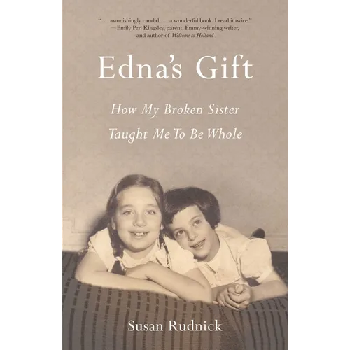 Edna's Gift: How My Broken Sister Taught Me to Be Whole