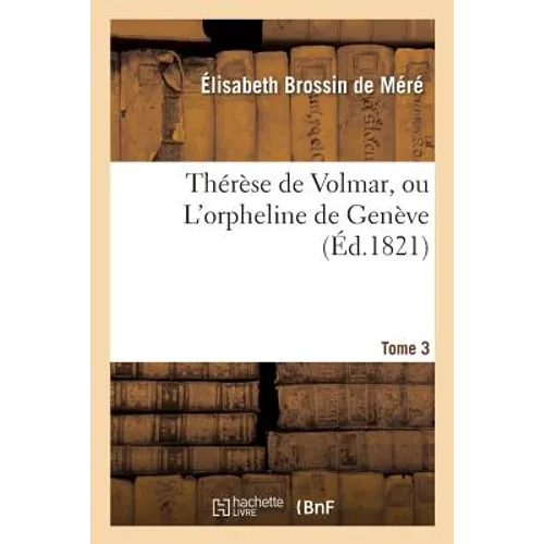 Thérèse de Volmar, Ou l'Orpheline de Genève. Tome 3