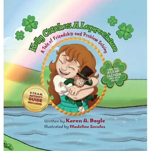 Kelly Catches A Leprechaun: A Tale of Friendship and Problem Solving