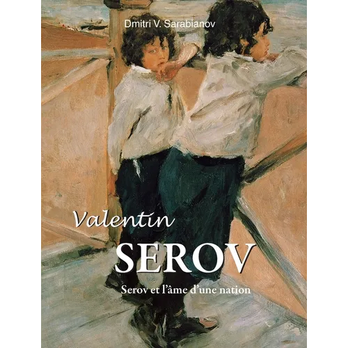 Valentin Serov: Serov et l'âme d'une nation