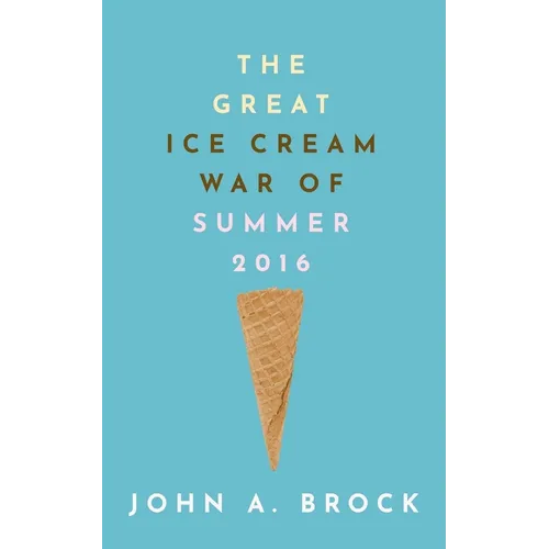 The Great Ice Cream War of Summer 2016