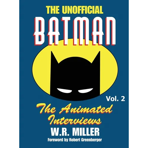 Batman: The Animated Interviews: The Animated Interviews, Volume 2 (hardback)