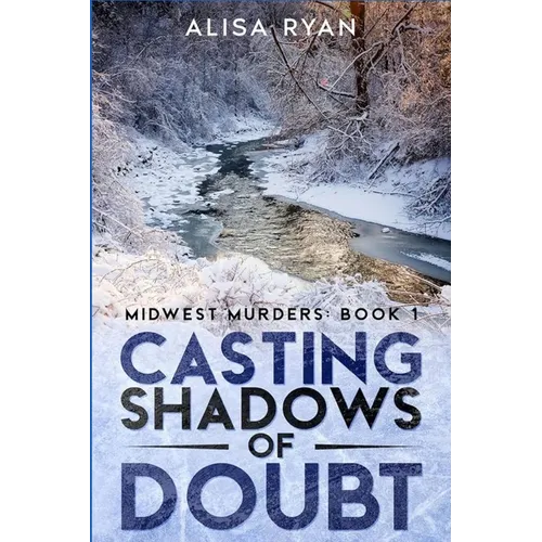 Casting Shadows of Doubt: Midwest Murders: Book 1
