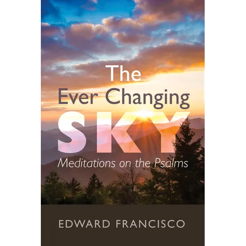 The Ever Changing Sky: Meditations on the Psalms