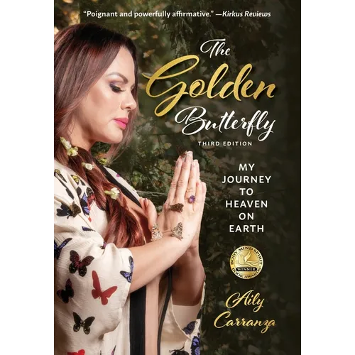 The Golden Butterfly: My Journey to Heaven on Earth