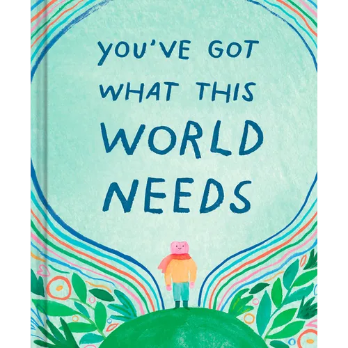 You've Got What This World Needs
