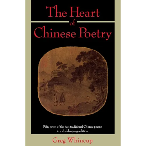 The Heart of Chinese Poetry