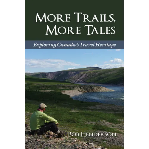 More Trails, More Tales: Exploring Canada's Travel Heritage
