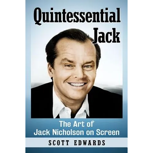 Quintessential Jack: The Art of Jack Nicholson on Screen