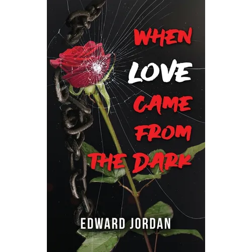 When Love Came From The Dark