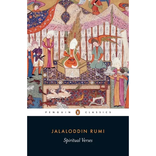Spiritual Verses: The First Book of the Masnavi-Ye Ma'navi