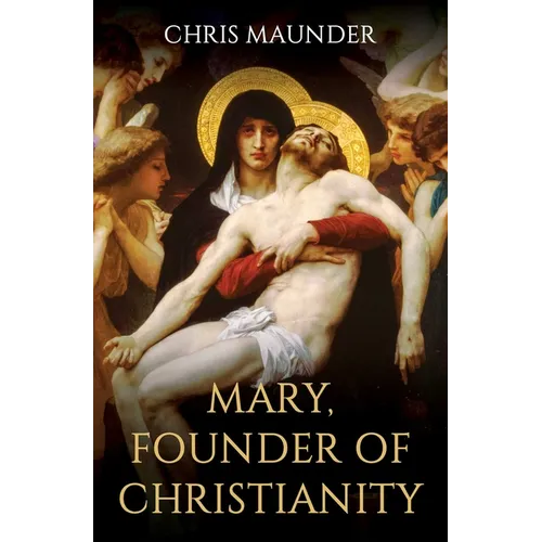 Mary, Founder of Christianity