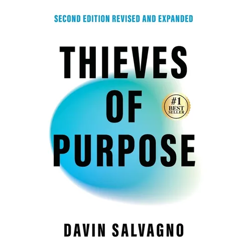 Thieves of Purpose (Second Edition Revised and Expanded): Overcoming the 12 Mindsets Robbing You of Your Potential