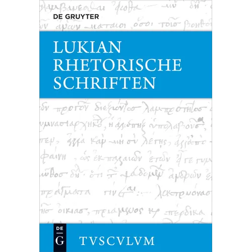 Rhetorische Schriften: Griechisch - Deutsch