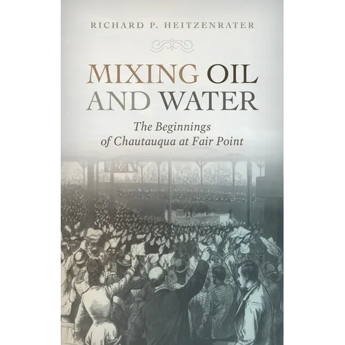 Mixing Oil and Water: The Beginnings of Chautauqua at Fair Point