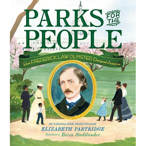 Parks for the People: How Frederick Law Olmsted Designed America