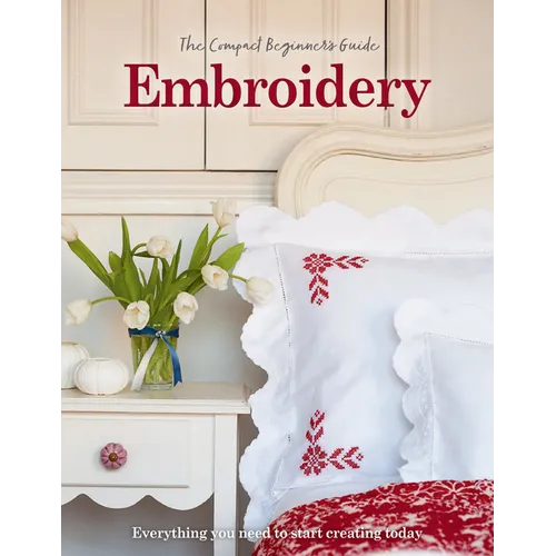 The Compact Beginner's Guide to Embroidery