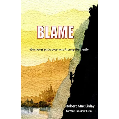 Blame: -the worst pain ever was facing the truth