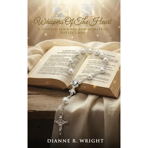Whispers of the Heart: A Guided Journal by Spiritual Reflection
