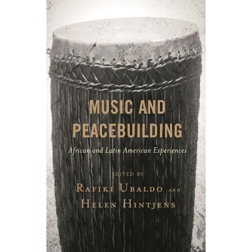 Music and Peacebuilding: African and Latin American Experiences